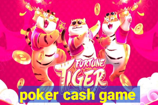 poker cash game