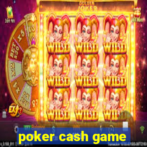 poker cash game