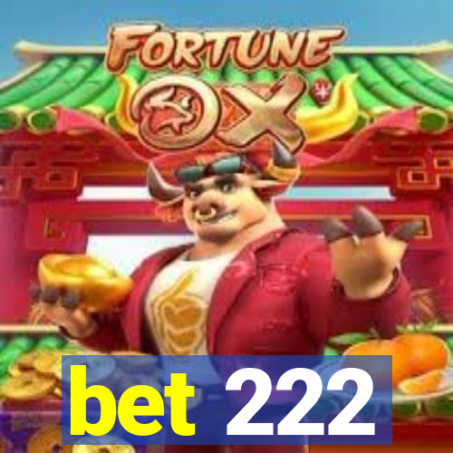 bet 222