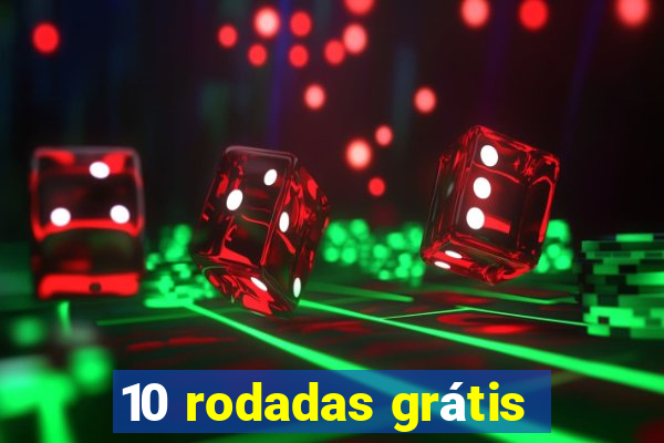 10 rodadas grátis