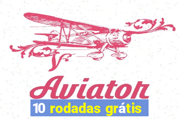 10 rodadas grátis