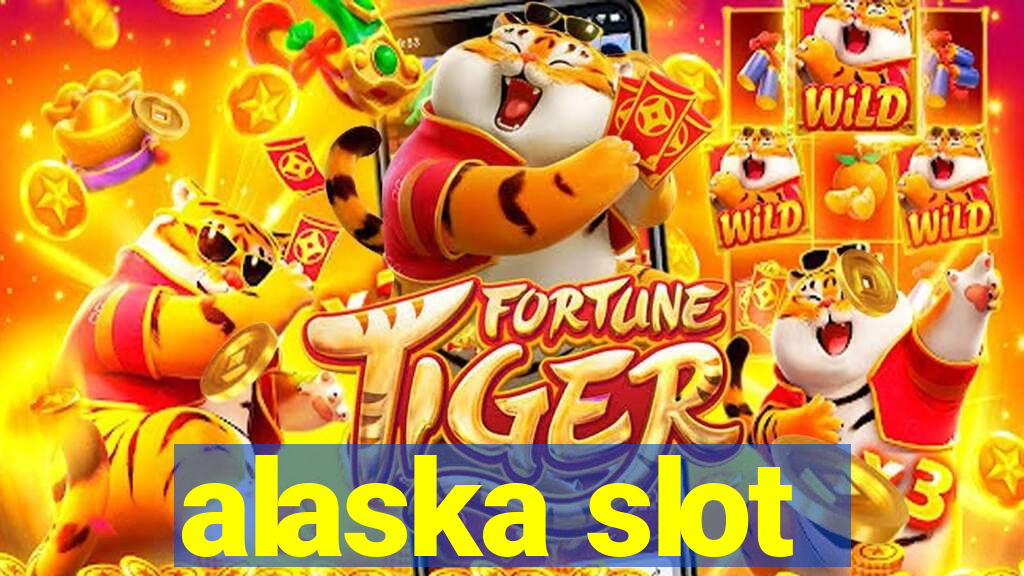 alaska slot