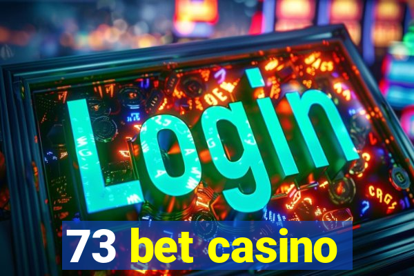 73 bet casino