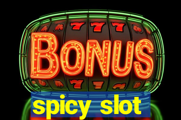 spicy slot