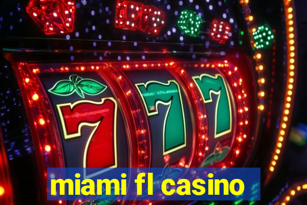 miami fl casino