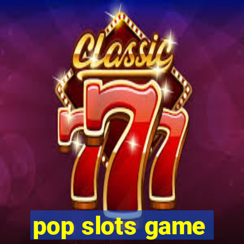 pop slots game