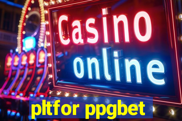 pltfor ppgbet