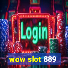 wow slot 889