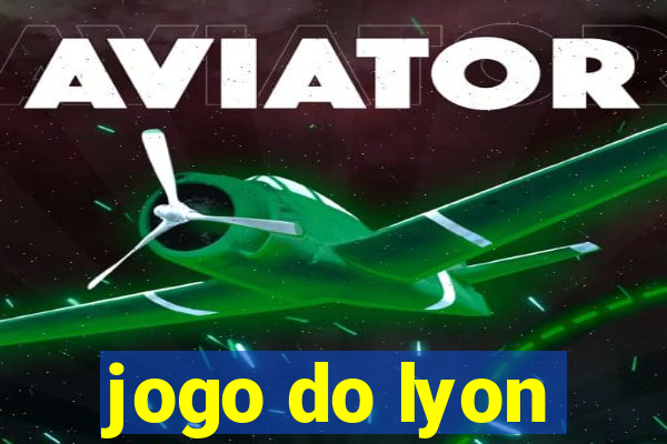 jogo do lyon