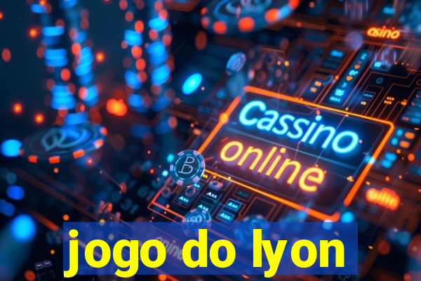 jogo do lyon