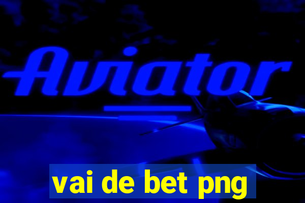 vai de bet png