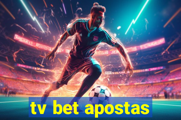 tv bet apostas