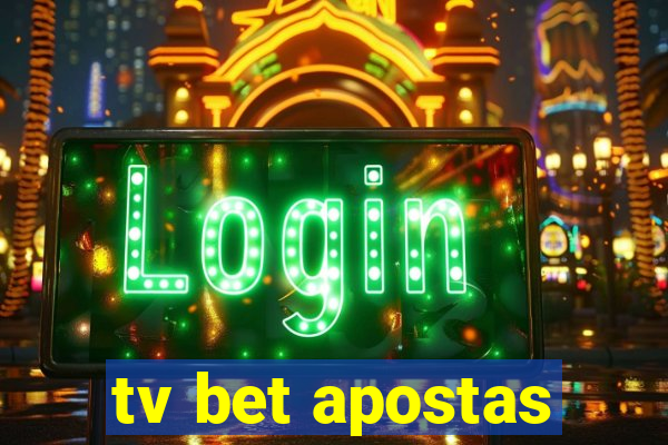 tv bet apostas