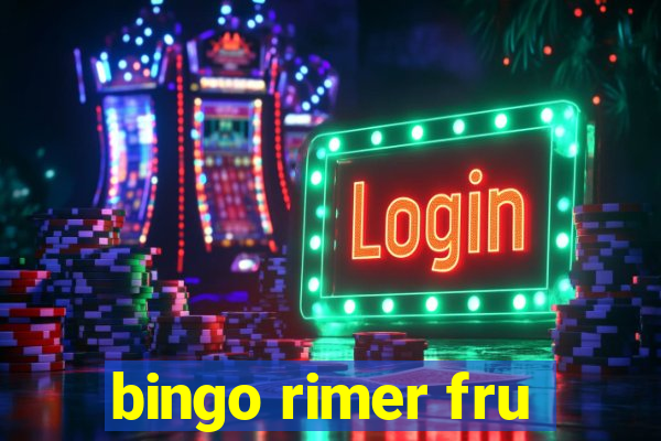 bingo rimer fru