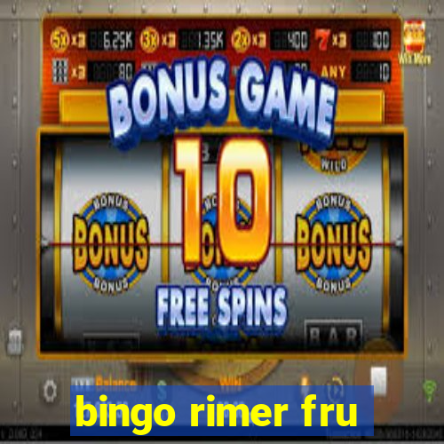 bingo rimer fru