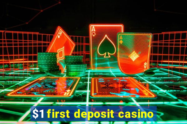 $1 first deposit casino