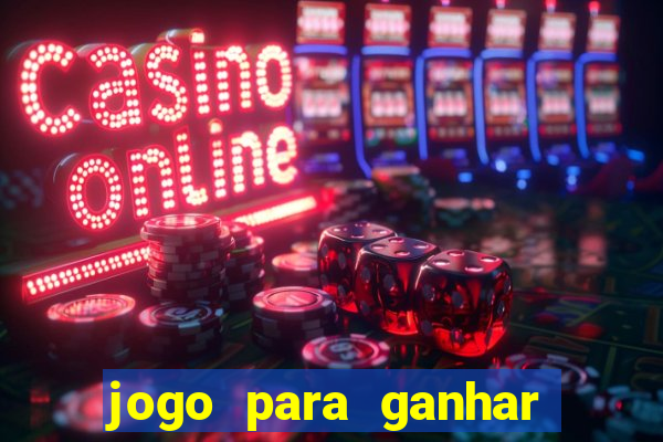 jogo para ganhar dinheiro com bonus de cadastro