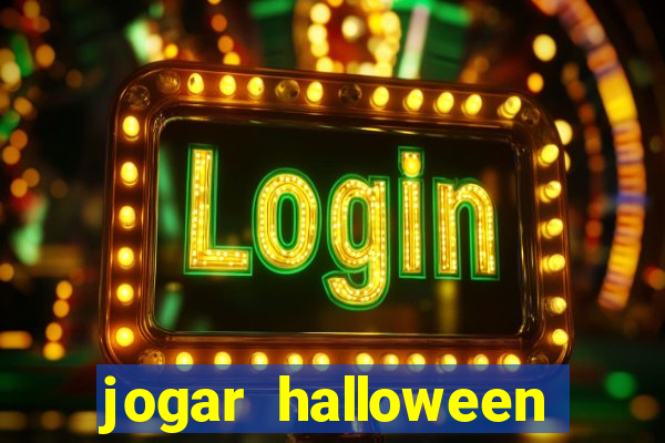 jogar halloween ca莽a niquel gratis