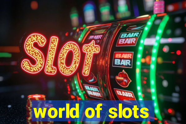 world of slots