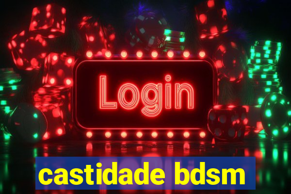 castidade bdsm