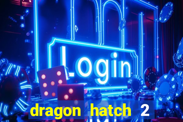 dragon hatch 2 slot png