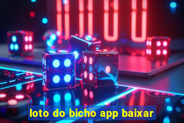 loto do bicho app baixar