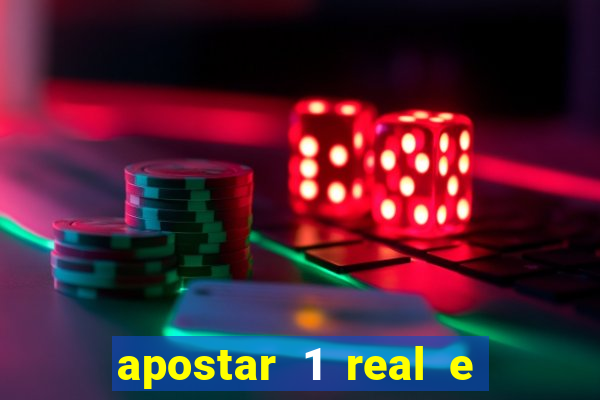 apostar 1 real e ganhar dinheiro