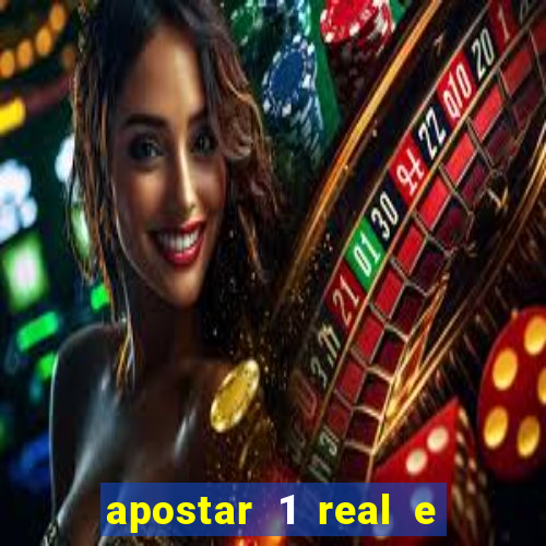 apostar 1 real e ganhar dinheiro