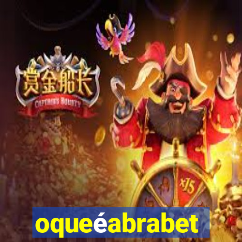 oqueéabrabet