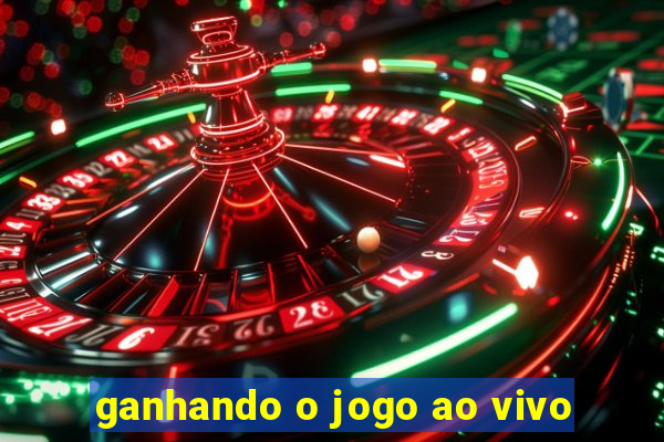 ganhando o jogo ao vivo