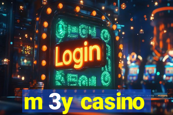 m 3y casino