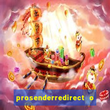 prosenderredirect o que é