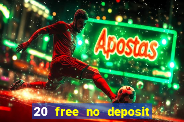 20 free no deposit casino 2019