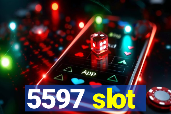 5597 slot