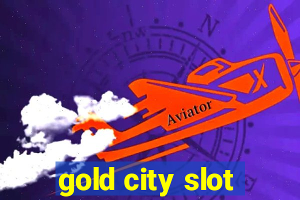 gold city slot