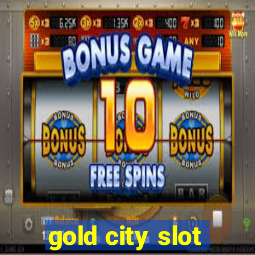 gold city slot