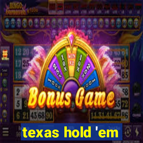 texas hold 'em