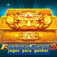 jogos para ganhar dinheiro que n?o precisa depositar