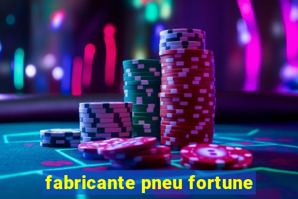 fabricante pneu fortune