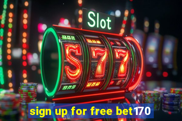 sign up for free bet170