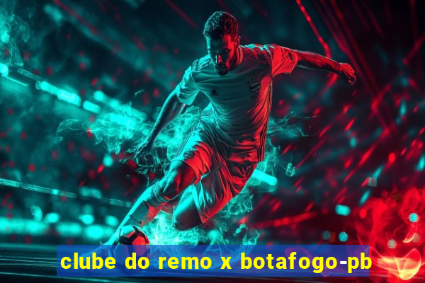 clube do remo x botafogo-pb