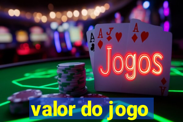 valor do jogo