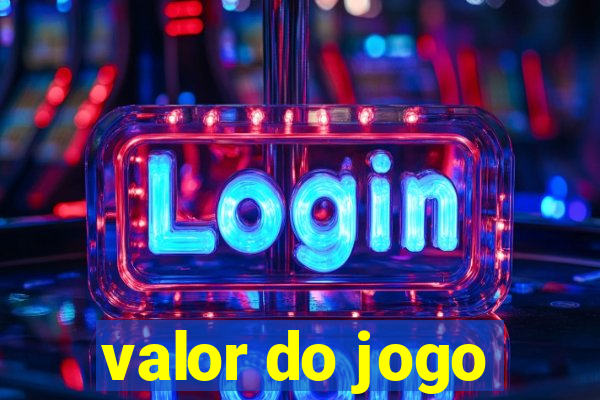 valor do jogo