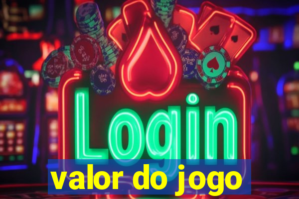 valor do jogo