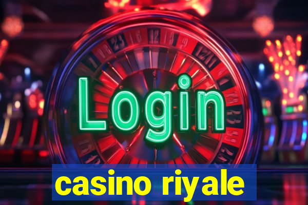 casino riyale