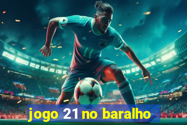 jogo 21 no baralho