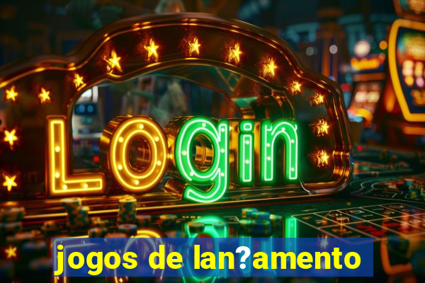 jogos de lan?amento