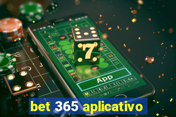 bet 365 aplicativo