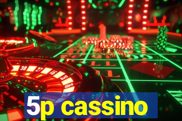 5p cassino