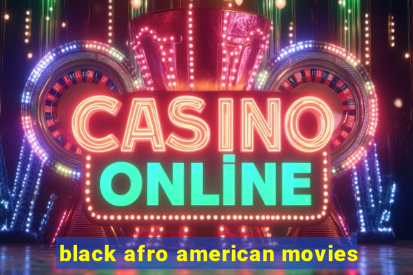 black afro american movies